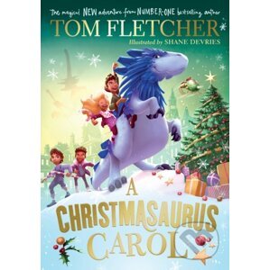 A Christmasaurus Carol - Tom Fletcher, Shane Devries (ilustrátor)