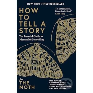 How to Tell a Story - Meg Bowles, Catherine Burns, Jenifer Hixson, Sarah Austin Jenness, Kate Tellers