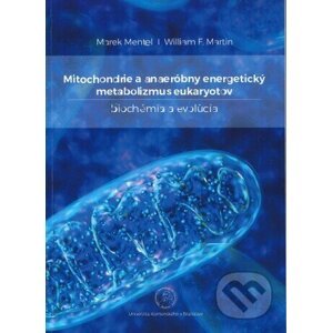 Mitochondrie a anaeróbny energetický metabolizmus eukaryotov - Marek Mentel