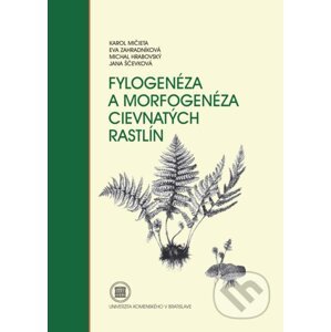 Fylogenéza a morfogenéza cievnatých rastlín - Karol Mičieta