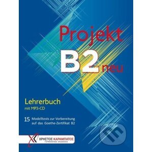 Projekt B2 neu - Lehrerbuch mit MP3-CD - Jo Glotz-Kastanis
