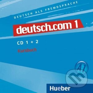 Deutsch.com 1: Audio-CDs zum Kursbuch A1 - Anta Kursiša