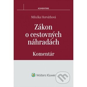 Zákon o cestovných náhradách - Miluška Horváthová