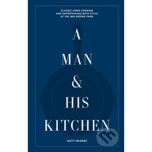 A Man & His Kitchen - Matt Hranek