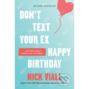 Don't Text Your Ex Happy Birthday - Nick Viall