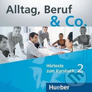 Alltag, Beruf & Co. 2 - Audio CDs zum Kursbuch - Norber Becker, W. Braunert