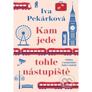 E-kniha Kam jede tohle nástupiště - Iva Pekárková