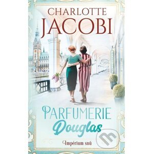 E-kniha Parfumerie Douglas: Impérium snů - Charlotte Jacobi