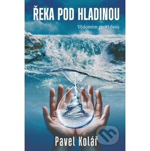 E-kniha Řeka pod hladinou - Pavel Kolář