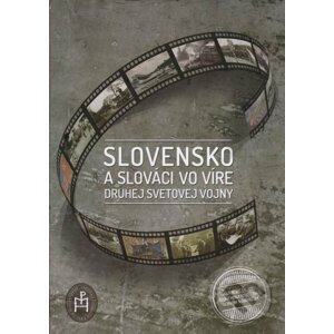 Slovensko a Slováci vo víre druhej svetovej vojny - Igor Baka, František Cséfalvay