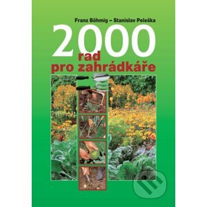 2000 rad pro zahradkáře - Franz Böhmig, Stanislav Peleška