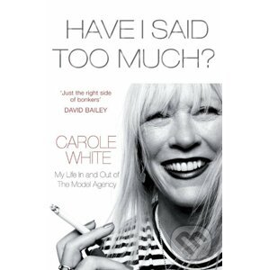 Have I Said Too Much? - Carole White