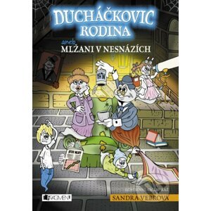 Ducháčkovic rodina aneb Mlžani v nesnázích - Sandra Vebrová, Václav Ráž (ilustrácie)