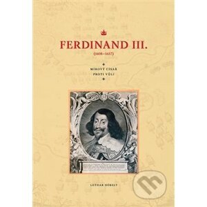 Ferdinand III. (1608–1657) - Lothar Höbelt