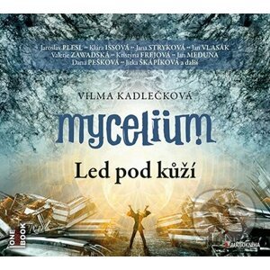 Mycelium II: Led pod kůží - Vilma Kadlečková