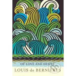 Of Love and Desire - Louis de Bernières, Donald Sammut