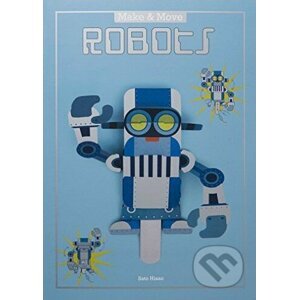 Make and Move: Robots - Sato Hisao