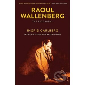 Raoul Wallenberg - Ingrid Carlberg, Kofi Annan