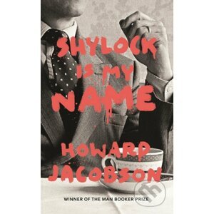 Shylock is My Name - Howard Jacobson