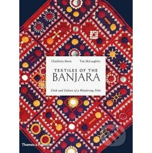 Textiles of the Banjara - Charllotte Kwon, Tim McLaughlin, Rosemary Crill