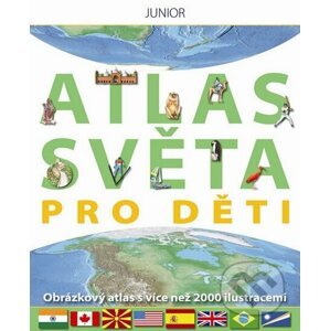 Atlas světa pro děti - Nakladatelství Junior