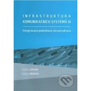 Infrastruktura komunikačních systémů III. - Kolektív autorov