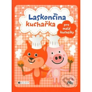 Laskončina kuchařka: pro malé kuchtíky - Zuzana Pavésková, Zdenka Chocholoušová, Jan Vajda (ilustrácie)