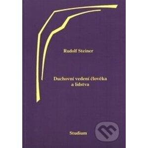 Duchovní vedení člověka a lidstva - Rudolf Steiner