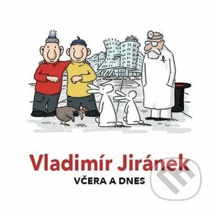 Včera a dnes - Vladimír Jiránek