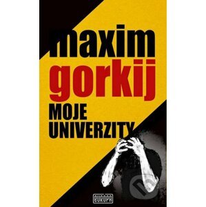 Moje univerzity - Maxim Gorkij