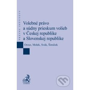 Volebné právo a súdny prieskum volieb v Českej republike a Slovenskej republike - Kolektív autorov