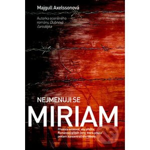 Nejmenuji se Miriam - Majgull Axelsson