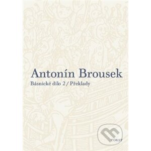 Básnické dílo 2 - Antonín Brousek