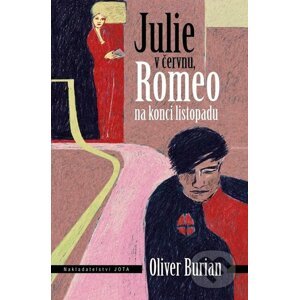 Julie v červnu, Romeo na konci listopadu - Oliver Burian