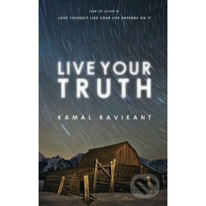 Live Your Truth - Kamal Ravikant