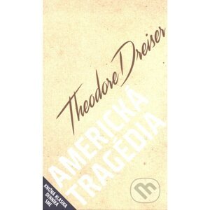 Americká tragédia - Theodore Dreiser