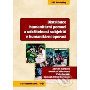 Distribuce humanitární pomoci a udržitelnost subjektů v humanitární operaci - Kolektív autorov