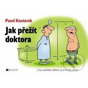 Jak přežít doktora - Pavel Kantorek