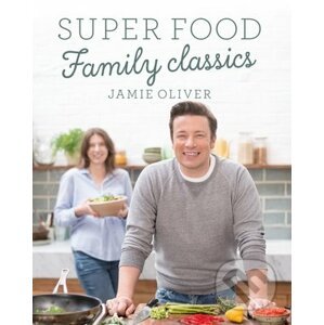 Super Food Family Classics - Jamie Oliver