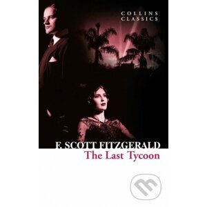 The Last Tycoon - Francis Scott Fitzgerald