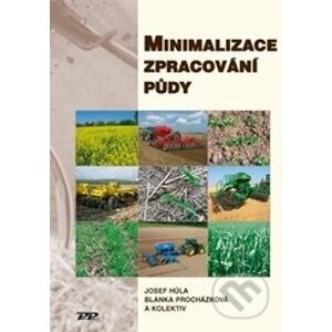 Minimalizace zpracování půdy - Josef Hůla, Blanka Procházková
