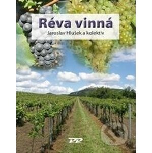 Réva vinná - Jaroslav Hlušek a kolektív