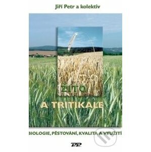 Žito a tritikale - Jiří Petr a kolektív