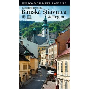 Exploring beautiful Banská Štiavnica & Region - Iveta Chovanová, Silvia Herianová a kolektív