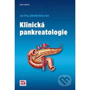 Klinická pankreatologie - Jan Trna, Zdeněk Kala
