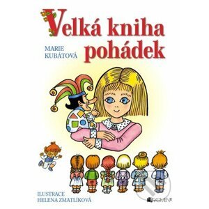 Velká kniha pohádek - Marie Kubátová, Helena Zmatlíková (ilustrátor)