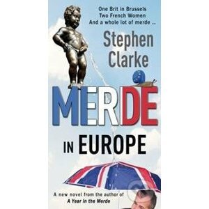 Merde in Europe - Stephen Clarke