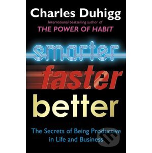 Smarter Faster Better - Charles Duhigg