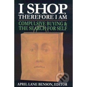 I Shop Therefore I Am - April Lane Benson