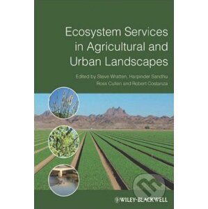 Ecosystem Services in Agricultural and Urban Landscapes - Stephen Wratten